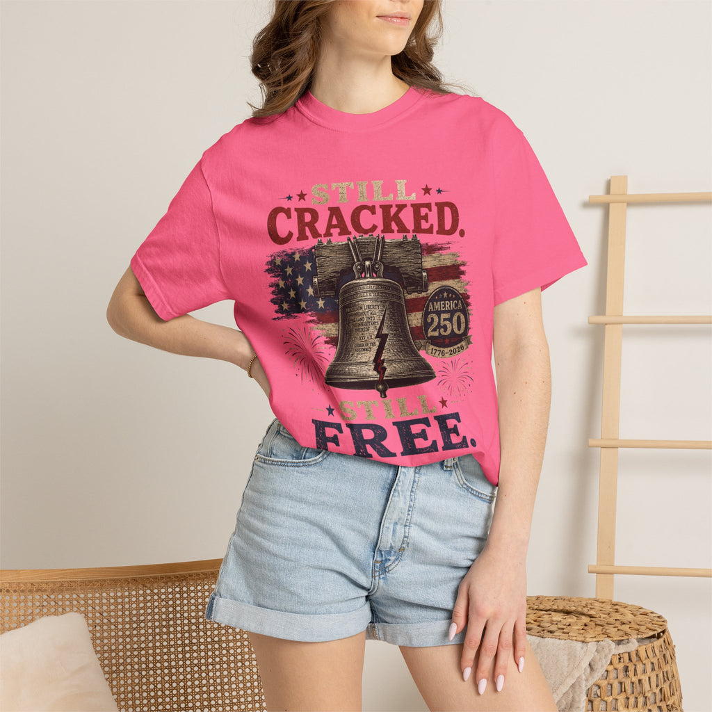 Liberty Bell "Still Cracked, Still Free" Patriotic T-Shirt, America 250