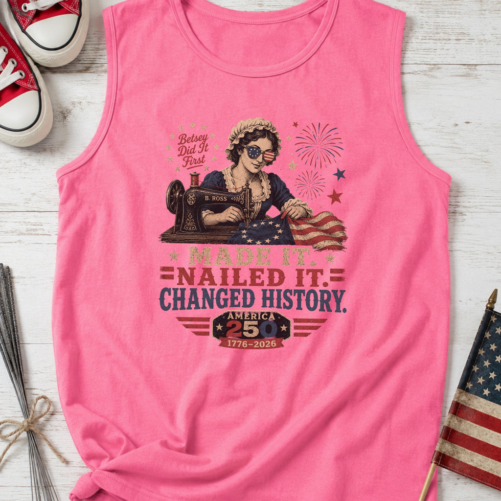 Betsey Ross 'Made It, Nailed It, Changed History' Vintage Sewing 1776 Flag Tank Top, America 250