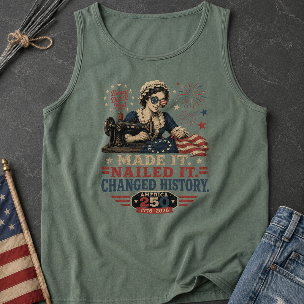 Betsey Ross 'Made It, Nailed It, Changed History' Vintage Sewing 1776 Flag Tank Top, America 250