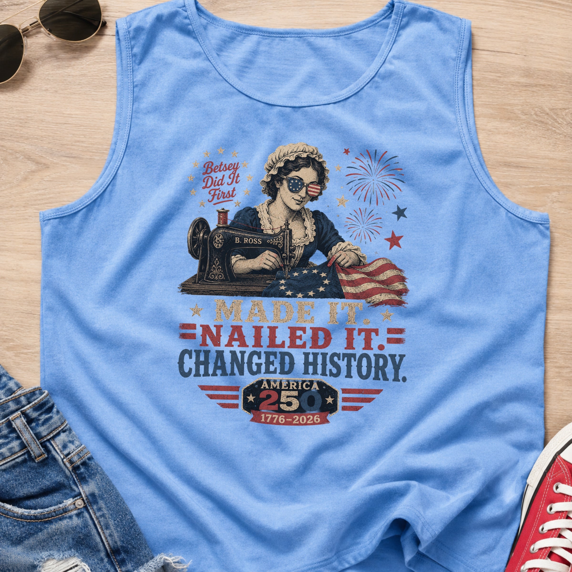 Betsey Ross 'Made It, Nailed It, Changed History' Vintage Sewing 1776 Flag Tank Top, America 250
