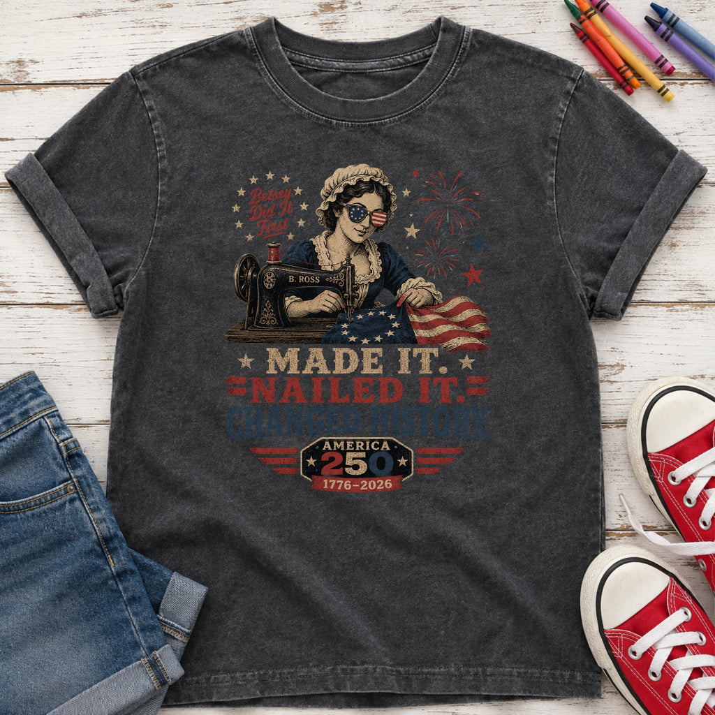 Betsey Ross 'Made It, Nailed It, Changed History' Vintage Sewing 1776 Flag Youth Tee, America 250