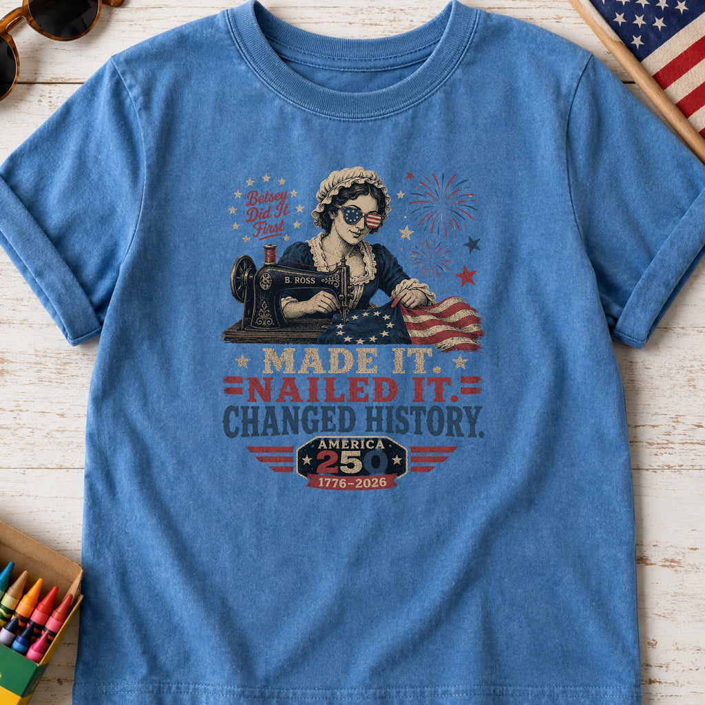 Betsey Ross 'Made It, Nailed It, Changed History' Vintage Sewing 1776 Flag Youth Tee, America 250