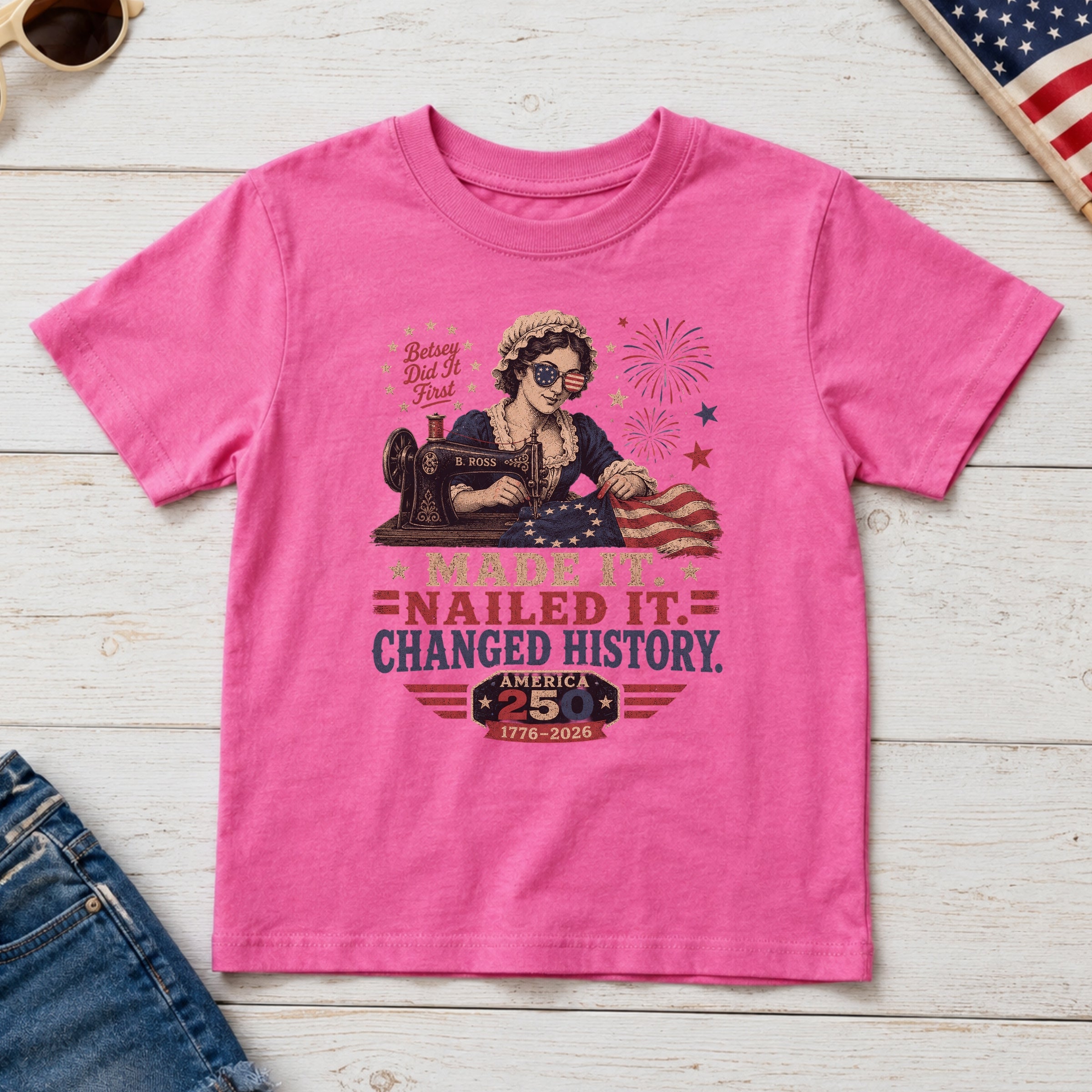 Betsey Ross 'Made It, Nailed It, Changed History' Vintage Sewing 1776 Flag Youth Tee, America 250