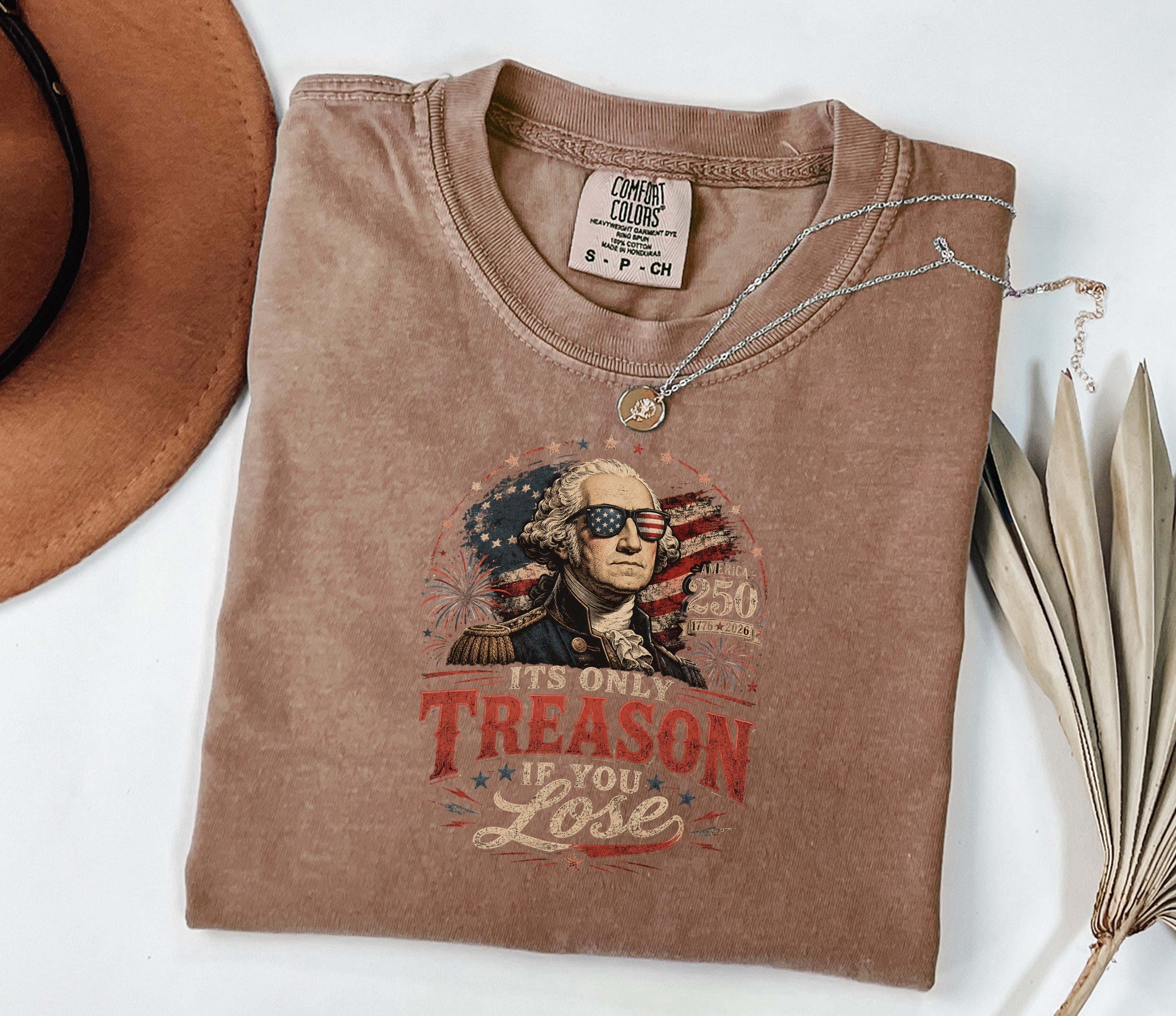 Its Only Treason If You Lose, Patriotic George Washington T‑Shirt