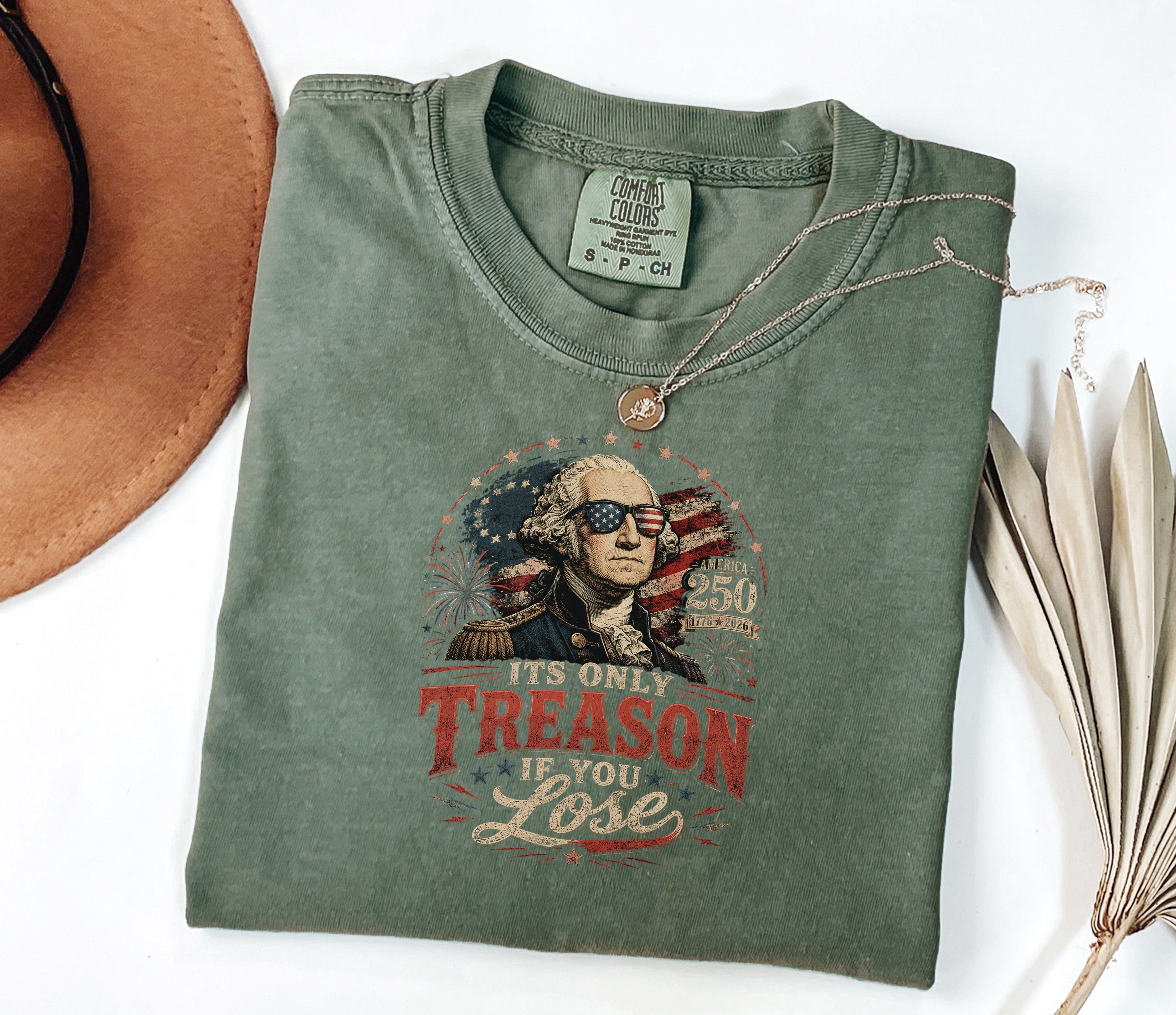 Its Only Treason If You Lose, Patriotic George Washington T‑Shirt