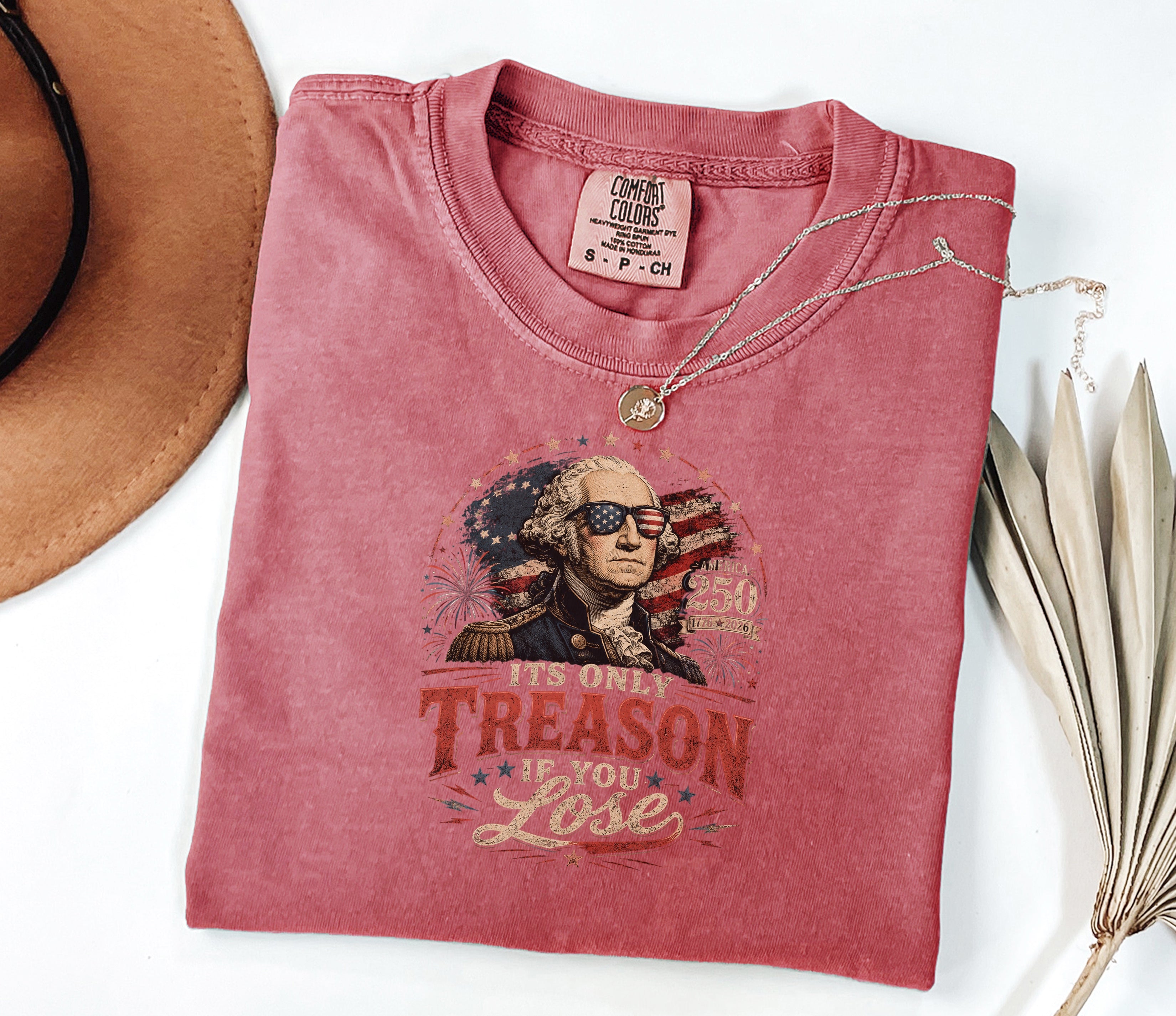 Its Only Treason If You Lose, Patriotic George Washington T‑Shirt