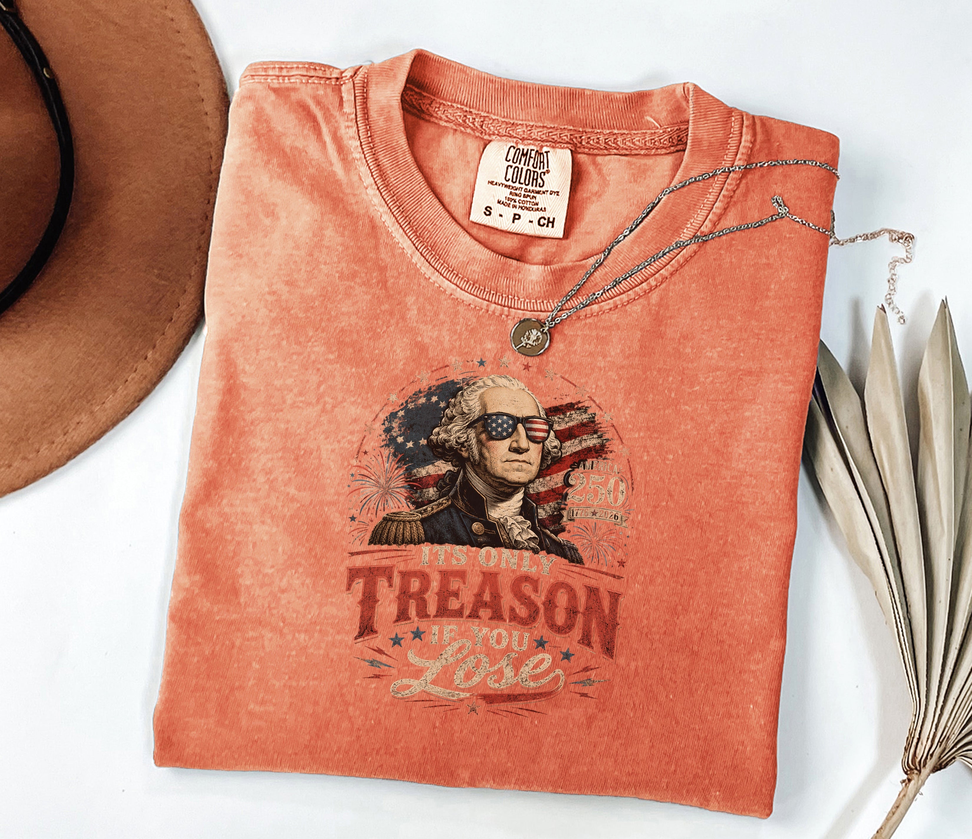 Its Only Treason If You Lose, Patriotic George Washington T‑Shirt