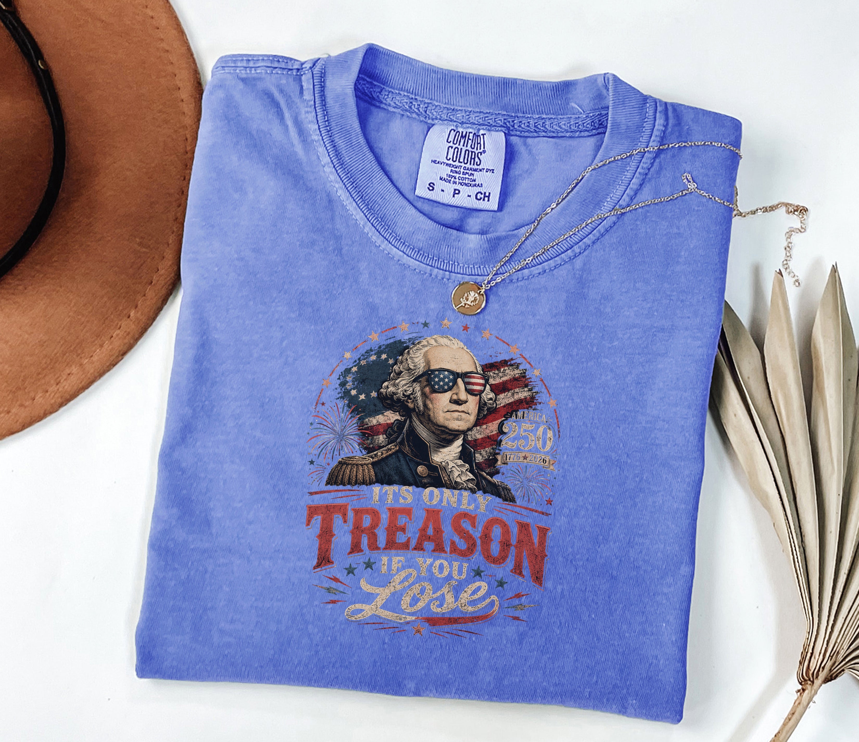Its Only Treason If You Lose, Patriotic George Washington T‑Shirt