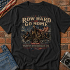 Row Hard or Go Home T-Shirt, Delaware Row Boat Club America 250 Tee