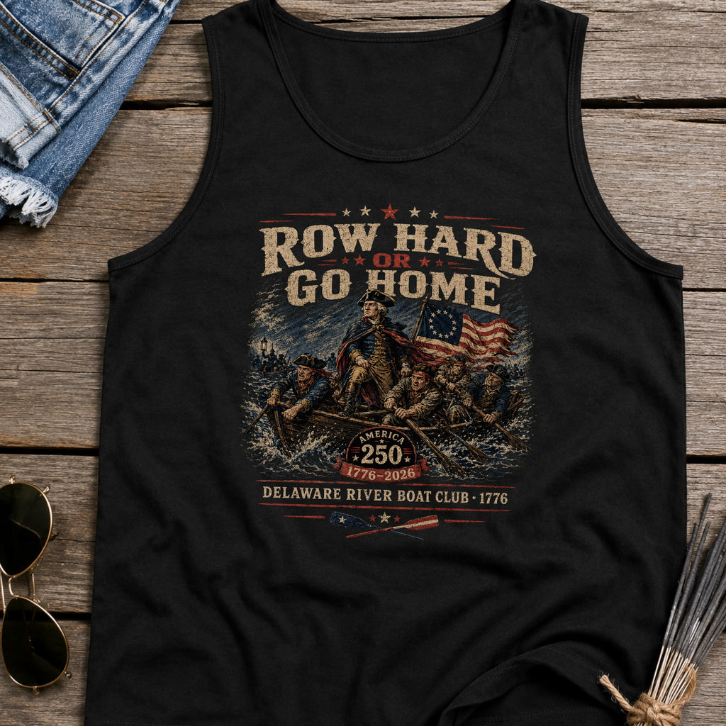 Row Hard or Go Home Tank Top, Delaware Row Boat Club America 250