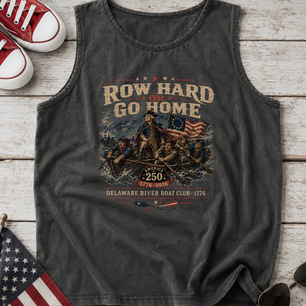 Row Hard or Go Home Tank Top, Delaware Row Boat Club America 250