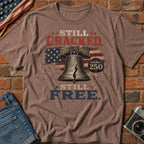 Liberty Bell "Still Cracked, Still Free" Patriotic T-Shirt, America 250