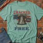 Liberty Bell "Still Cracked, Still Free" Patriotic T-Shirt, America 250