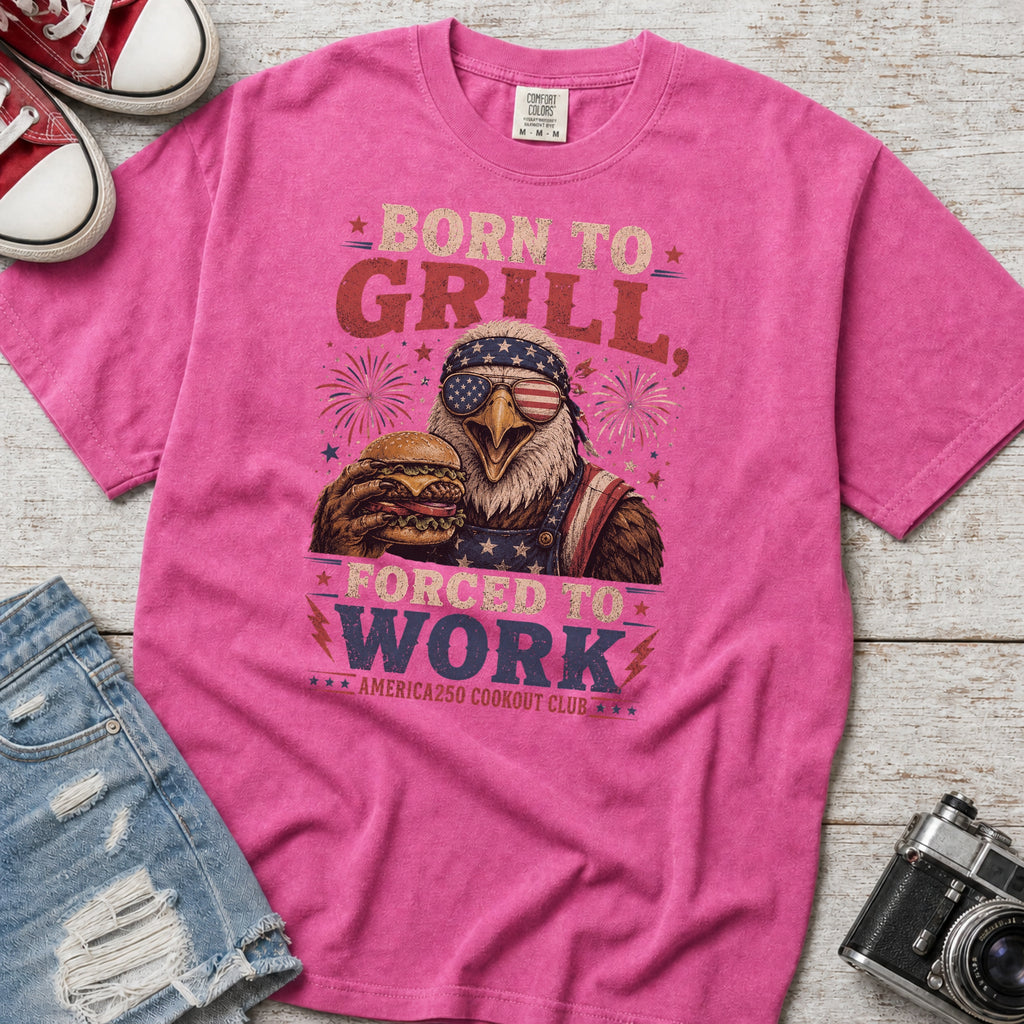 Born to Grill Forced to Work Patriotic BBQ T-Shirt — America 250