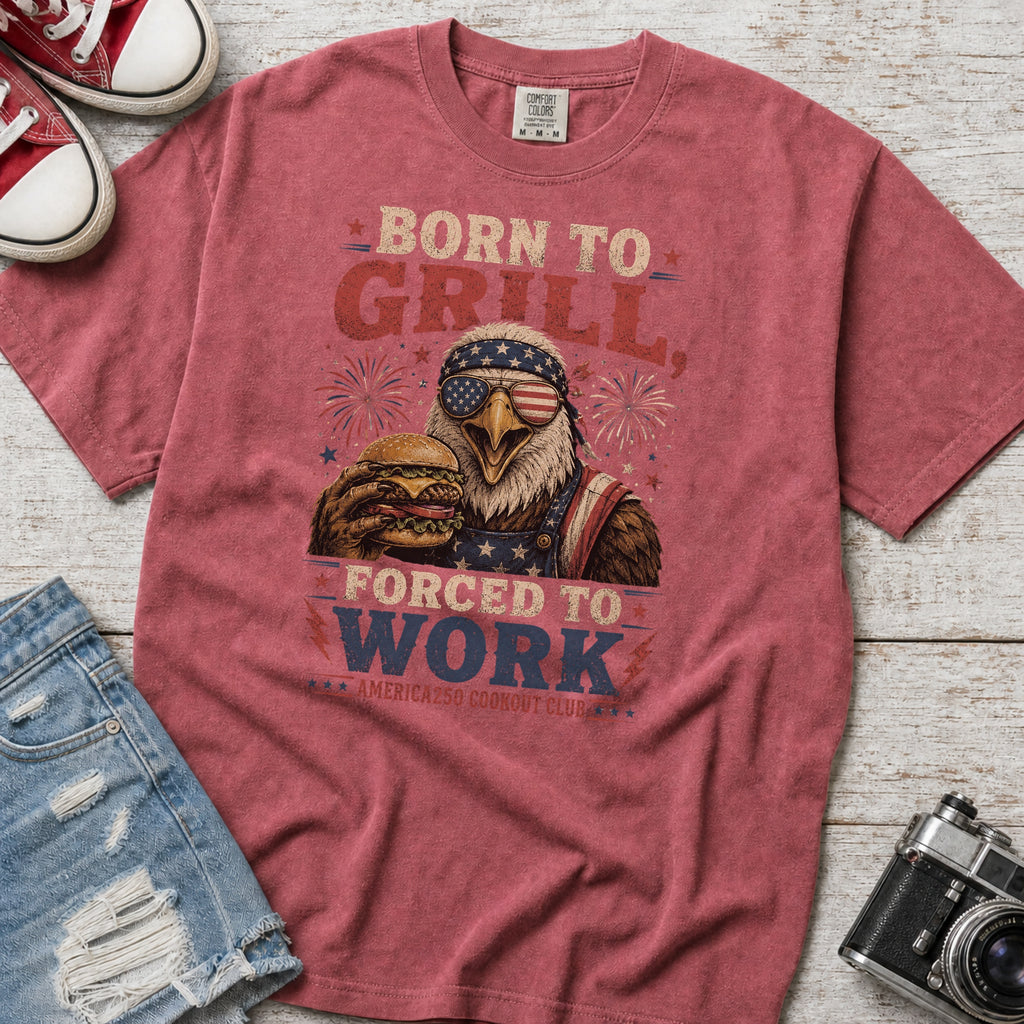 Born to Grill Forced to Work Patriotic BBQ T-Shirt — America 250