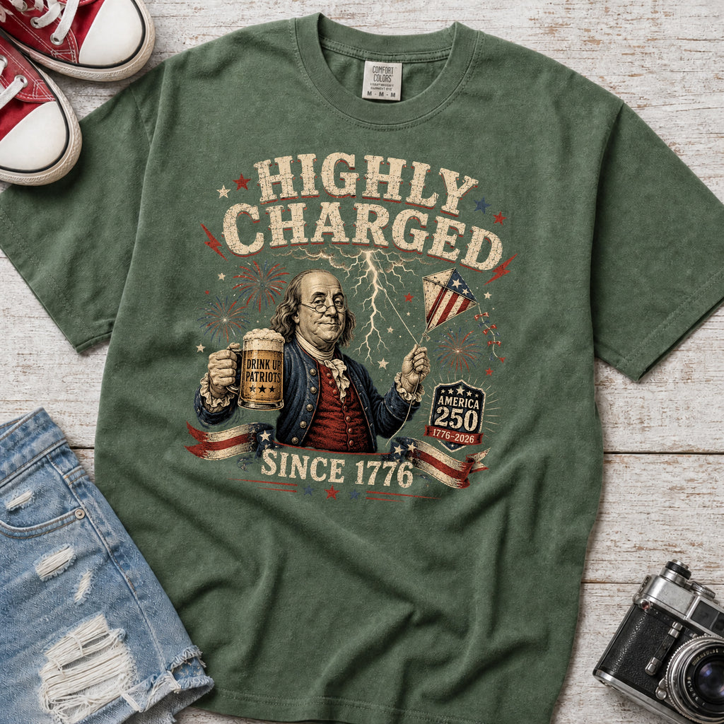 Highly Charged Since 1776 Benjamin Franklin Patriotic Beer America250 T-Shirt