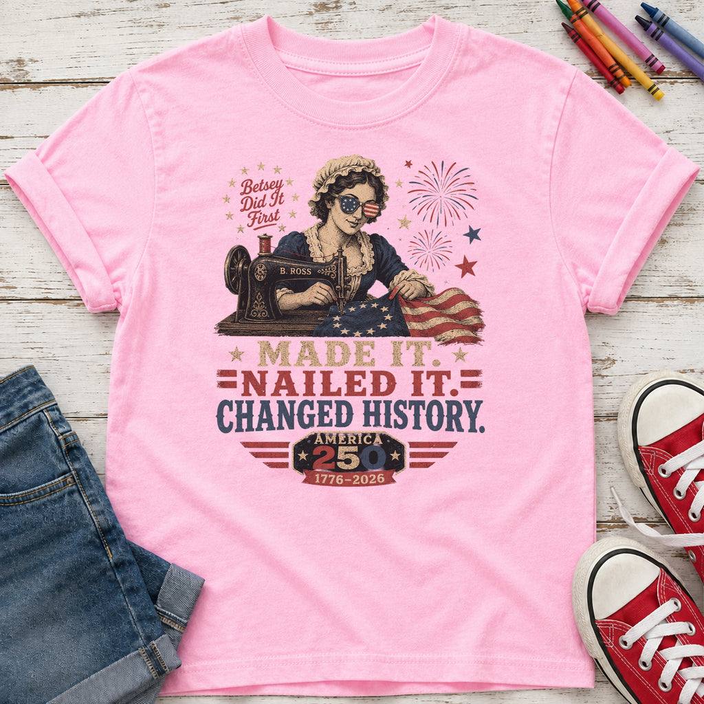 Betsey Ross 'Made It, Nailed It, Changed History' Vintage Sewing 1776 Flag Youth Tee, America 250