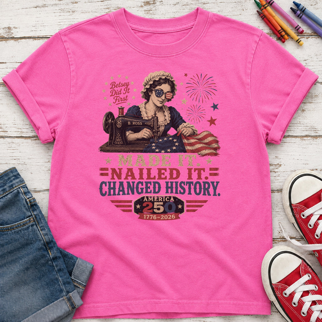 Betsey Ross 'Made It, Nailed It, Changed History' Vintage Sewing 1776 Flag Youth Tee, America 250