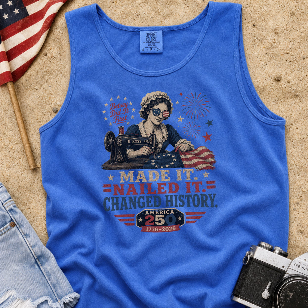 Betsey Ross 'Made It, Nailed It, Changed History' Vintage Sewing 1776 Flag Tank Top, America 250