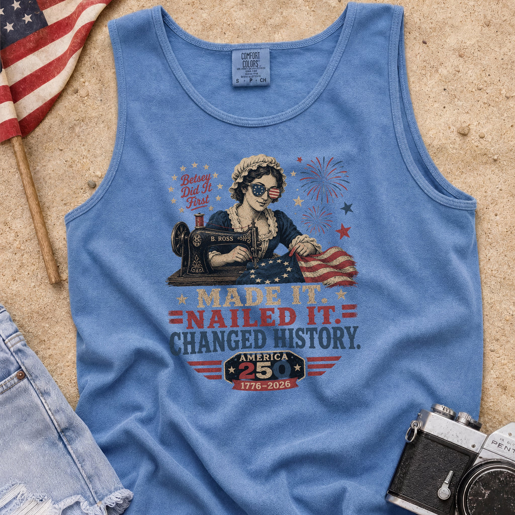 Betsey Ross 'Made It, Nailed It, Changed History' Vintage Sewing 1776 Flag Tank Top, America 250
