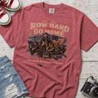 Row Hard or Go Home T-Shirt, Delaware Row Boat Club America 250 Tee