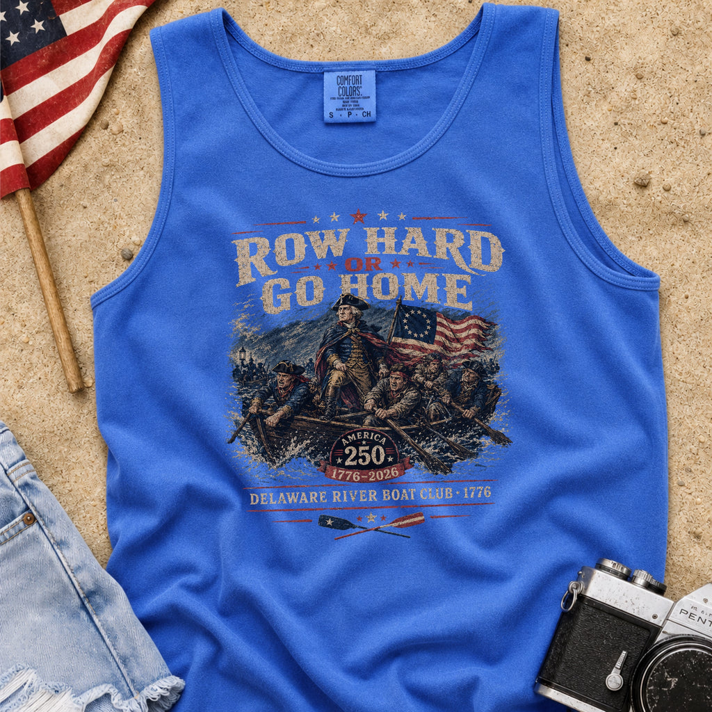 Row Hard or Go Home Tank Top, Delaware Row Boat Club America 250