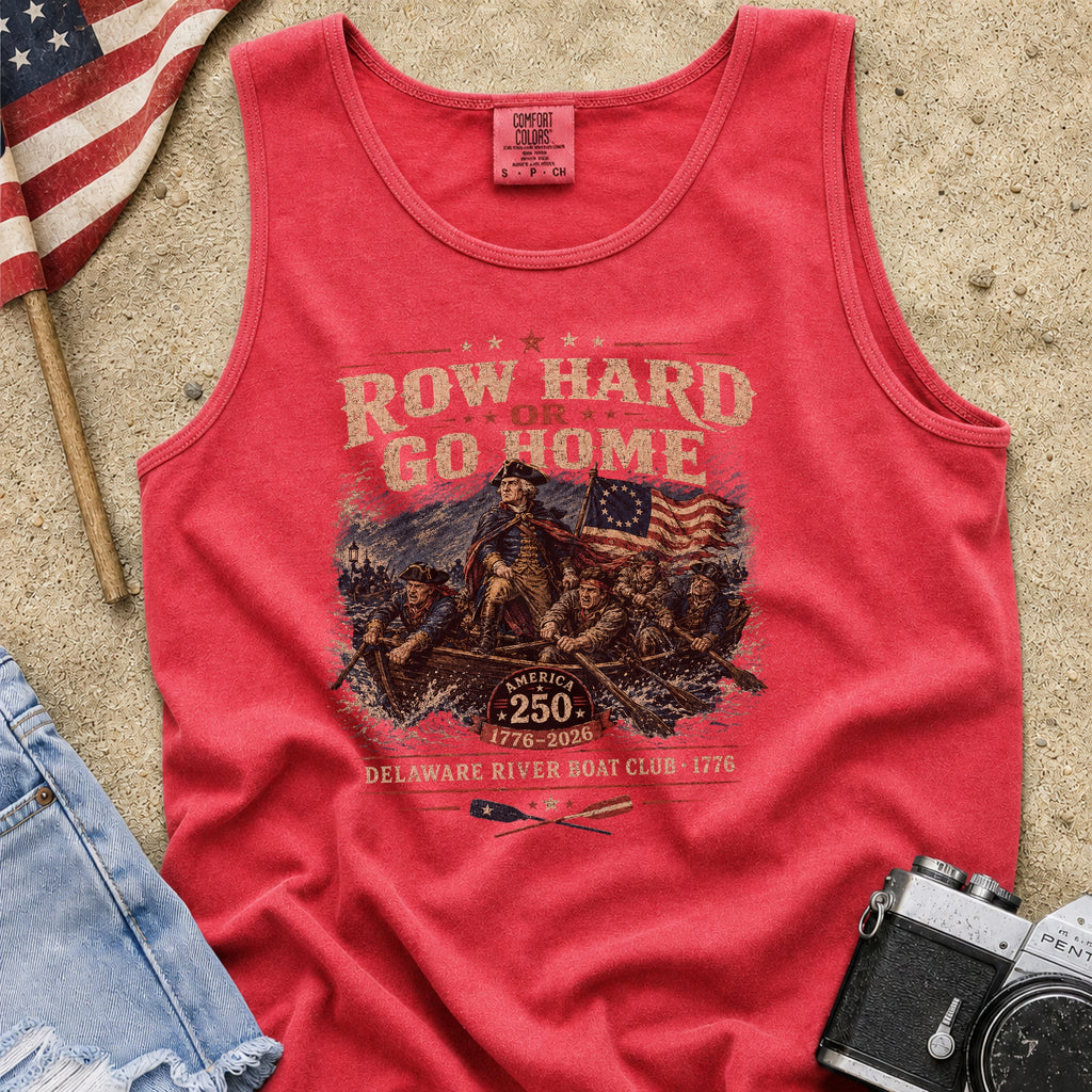 Row Hard or Go Home Tank Top, Delaware Row Boat Club America 250