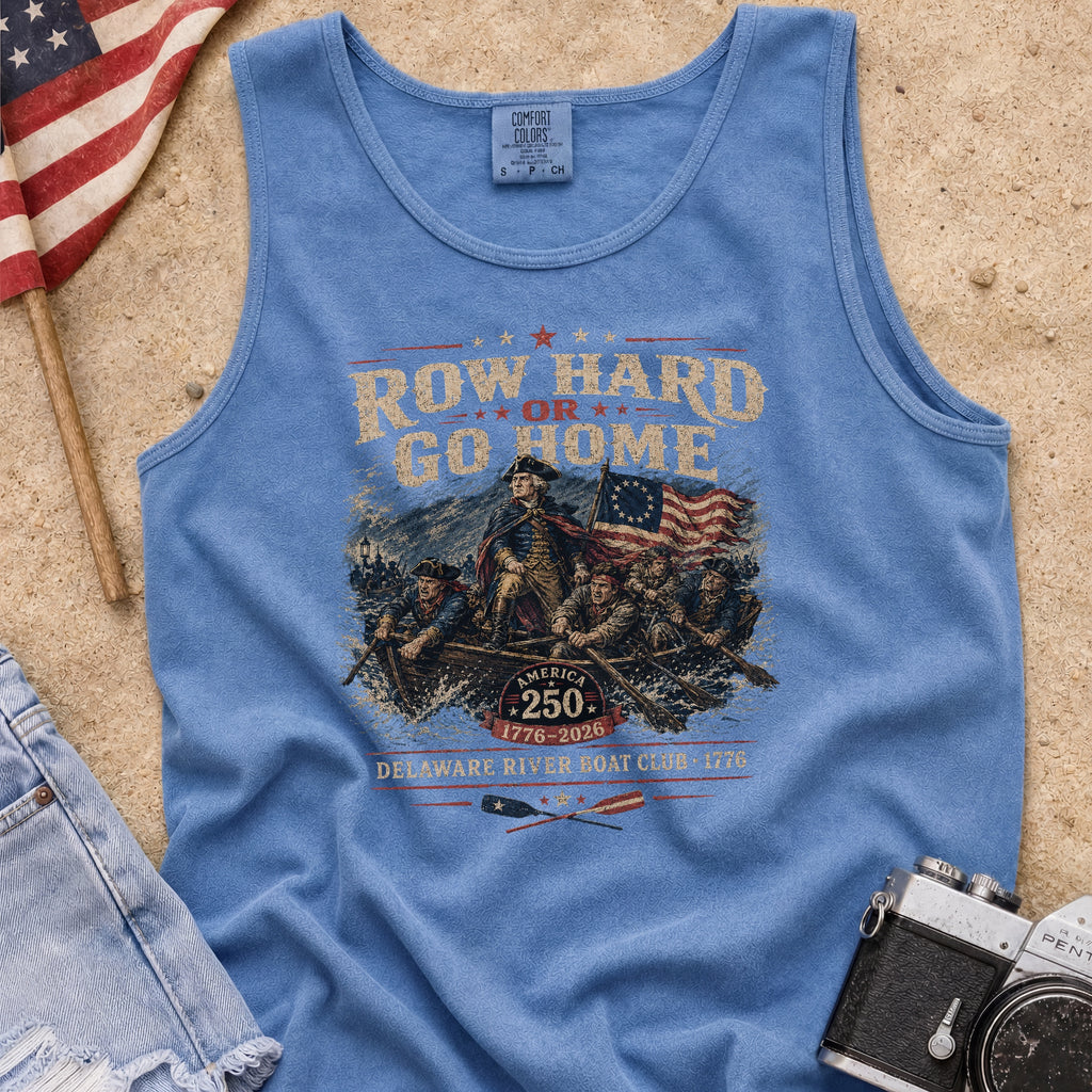 Row Hard or Go Home Tank Top, Delaware Row Boat Club America 250
