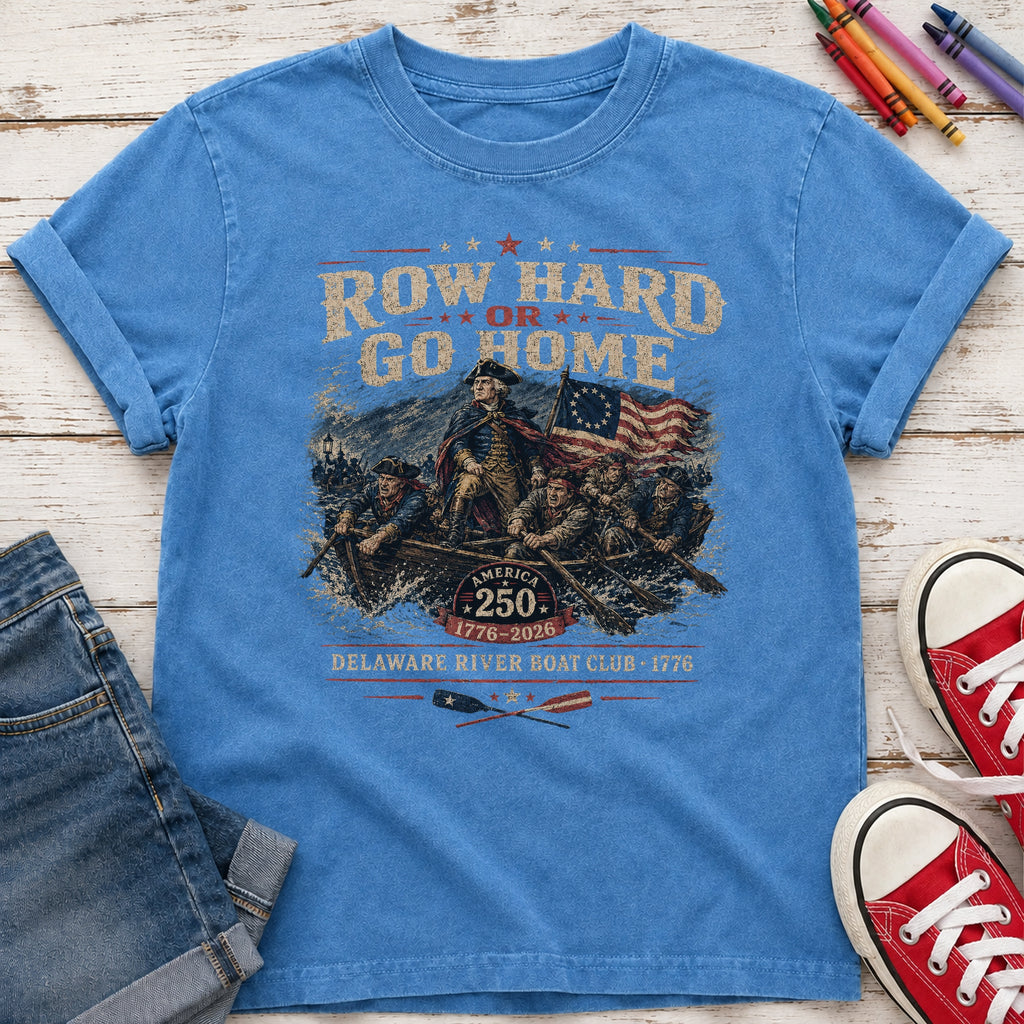 Row Hard or Go Home Youth Tee, Delaware Row Boat Club America 250