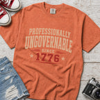 Professionally Ungovernable Since 1776 T-Shirt, Patriotic Independence Day Tee