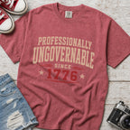 Professionally Ungovernable Since 1776 T-Shirt, Patriotic Independence Day Tee