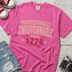 Professionally Ungovernable Since 1776 T-Shirt, Patriotic Independence Day Tee