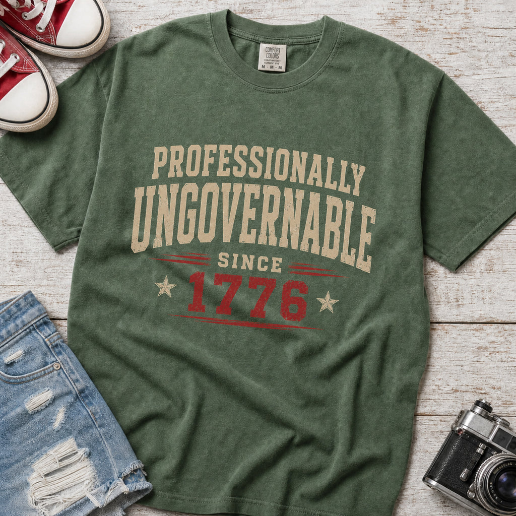 Professionally Ungovernable Since 1776 T-Shirt, Patriotic Independence Day Tee