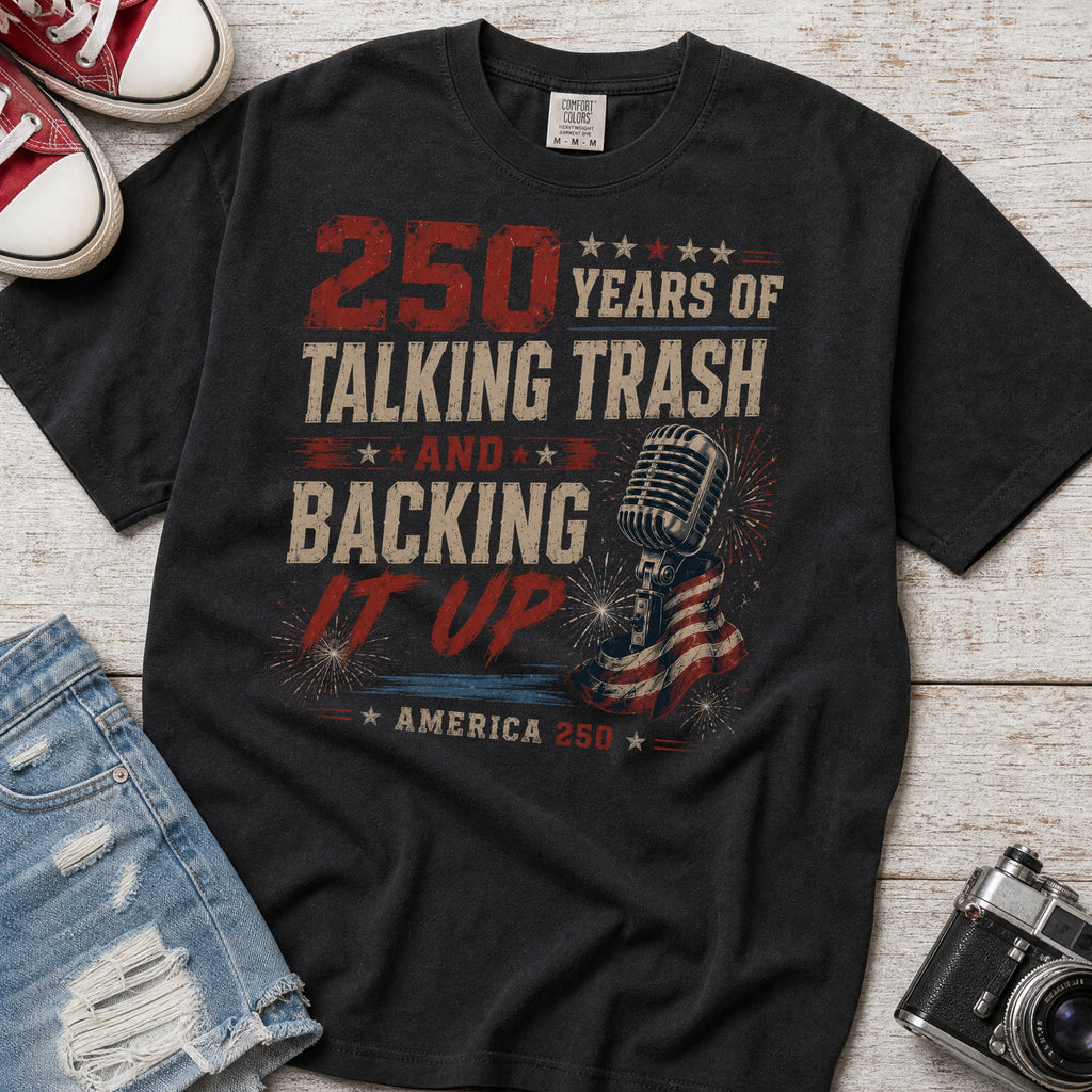250 Years of Talking Trash and Backing It Up Vintage T-Shirt