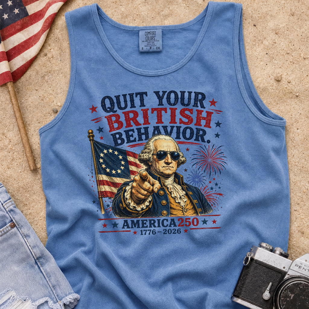 George Washington "Quit Your British Behavior" America 250 Patriotic Tank Top