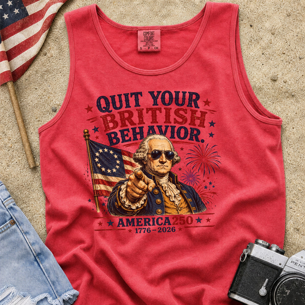 George Washington "Quit Your British Behavior" America 250 Patriotic Tank Top