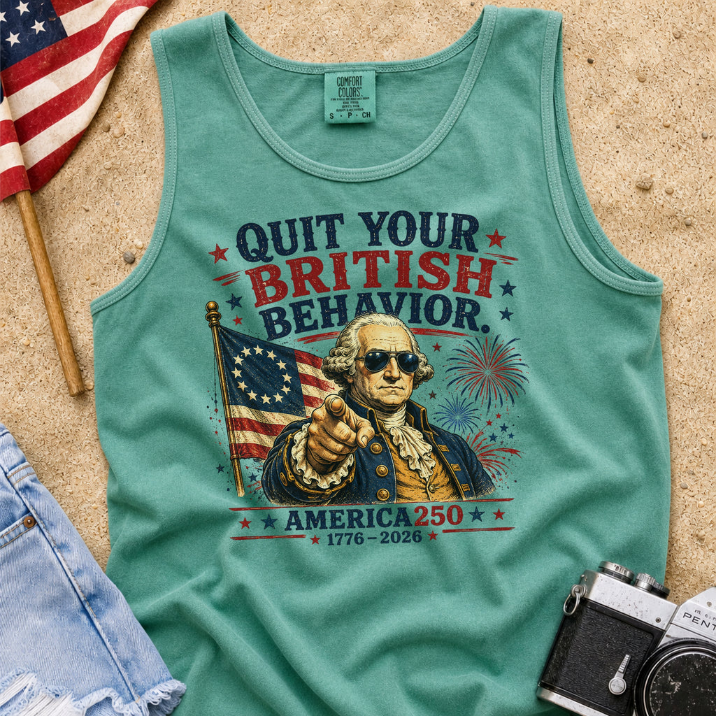 George Washington "Quit Your British Behavior" America 250 Patriotic Tank Top