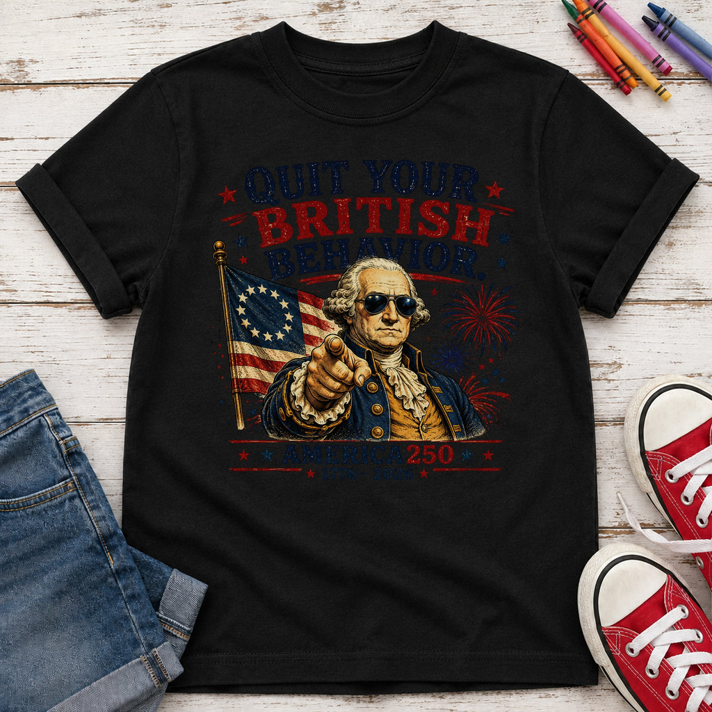 George Washington "Quit Your British Behavior" America 250 Patriotic Youth Tee