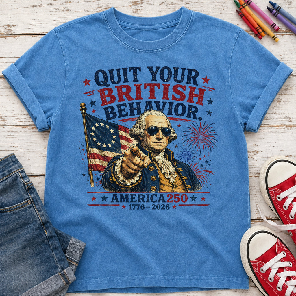George Washington "Quit Your British Behavior" America 250 Patriotic Youth Tee