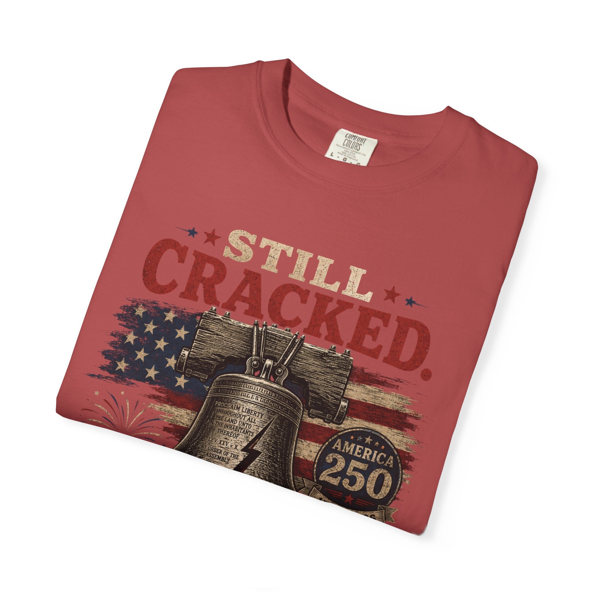 Liberty Bell "Still Cracked, Still Free" Patriotic T-Shirt, America 250