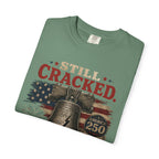 Liberty Bell "Still Cracked, Still Free" Patriotic T-Shirt, America 250